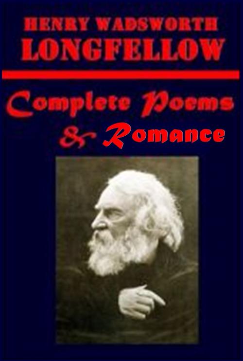 Cover of the book Complete Poems & Romance by Henry Wadsworth Longfellow, AEB Publishing