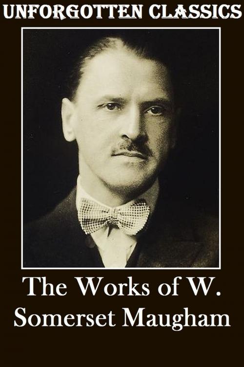 Cover of the book The Complete Works of W. Somerset Maugham by W. Somerset Maugham, Liongate Press