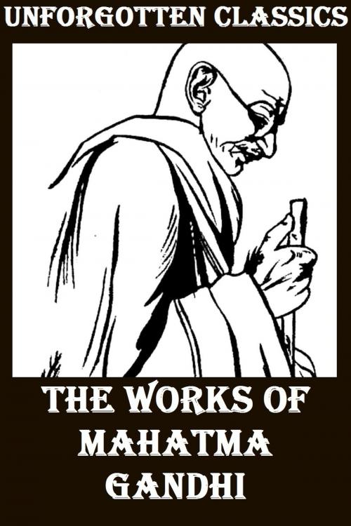 Cover of the book The Works of Mahatma Gandhi by Mahatma Gandhi, Liongate Press