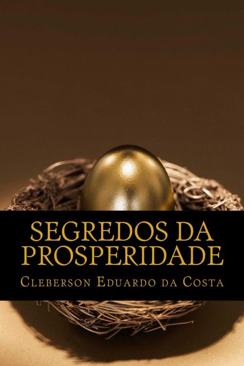 Cover of the book SEGREDOS DA PROSPERIDADE by CLEBERSON EDUARDO DA COSTA, ATSOC EDITIONS - EDITORA & FUNCEC - PESQUISA, ENSINO E EXTENSÃO