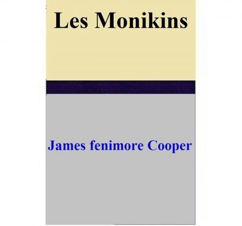 Cover of the book Les Monikins by James Fenimore Cooper, James Fenimore Cooper