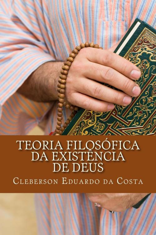 Cover of the book TEORIA FILOSÓFICA DA EXISTÊNCIA DE DEUS by CLEBERSON EDUARDO DA COSTA, ATSOC EDITIONS
