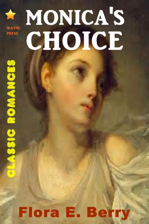 Cover of the book Monica's Choice by Flora E. Berry, Classic Romances
