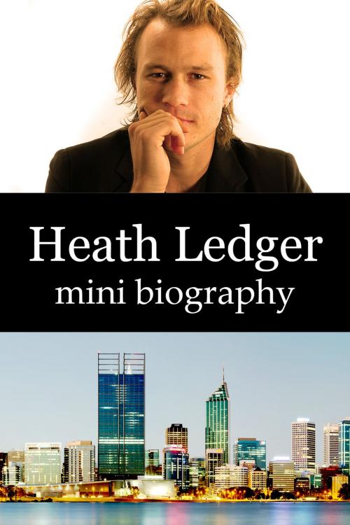 Cover of the book Heath Ledger Mini Biography by eBios, eBios