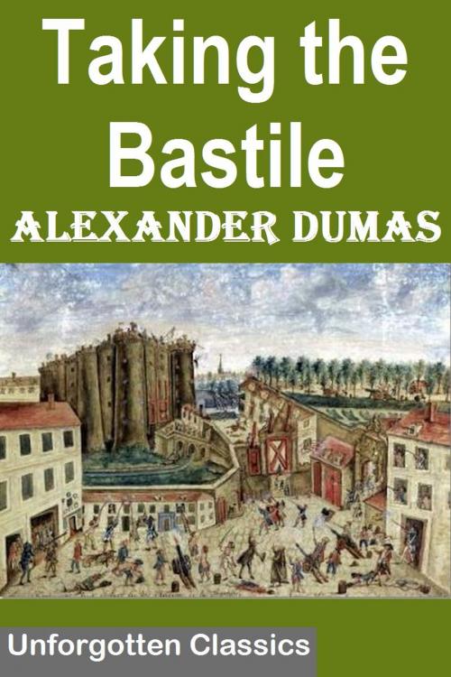 Cover of the book TAKING THE BASTILE OR PITOU THE PEASANT by ALEXANDER DUMAS, Liongate Press