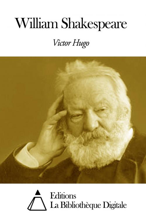 Cover of the book William Shakespeare by Victor Hugo, Editions la Bibliothèque Digitale