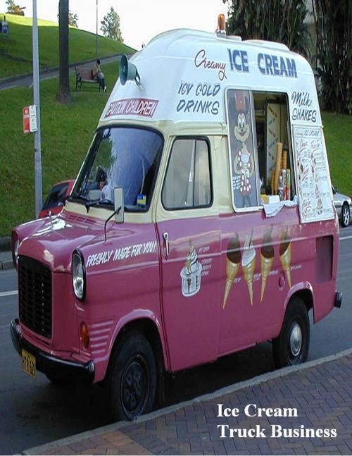 Cover of the book Ice Cream Truck Business by V.T., V.T.