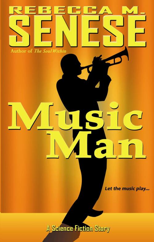 Cover of the book Music Man: A Science Fiction Story by Rebecca M. Senese, RFAR Publishing