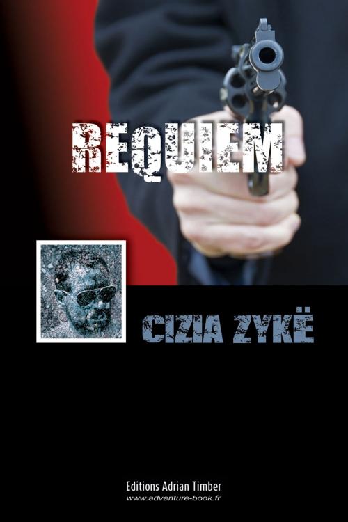 Cover of the book REQUIEM by Cizia ZYKE, EDITIONS ADRIAN TIMBER