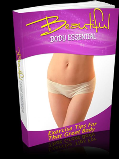 Cover of the book BEAUTIFUL BODY ESSENTIALS by Jon Sommers, Jon Sommers