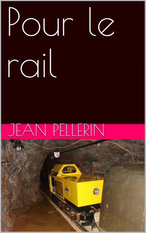 Cover of the book Pour le rail by Jean Pellerin, NA