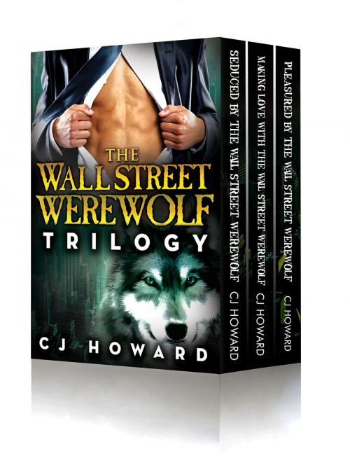 Cover of the book The Wall Street Werewolf Trilogy by CJ Howard, BMB Digital