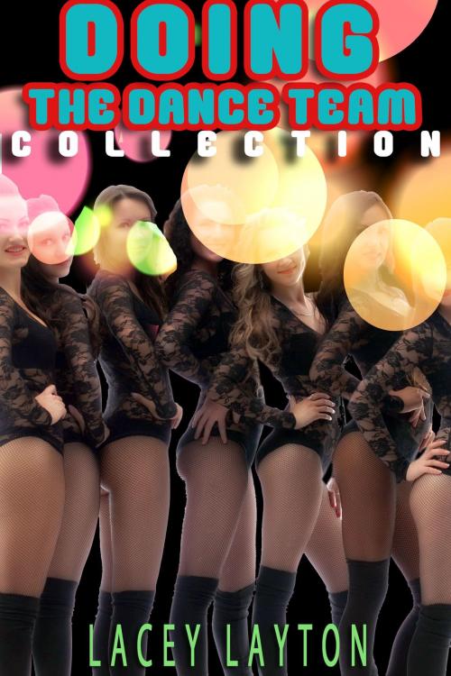 Cover of the book Doing the Dance Team Collection by Lacey Layton, Lacey Layton