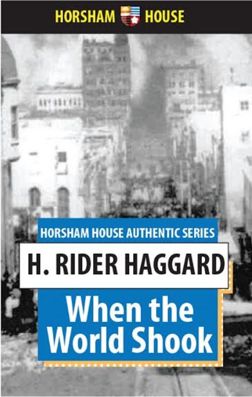 Cover of the book When the World Shook by H. Rider Haggard, The Horsham House Press