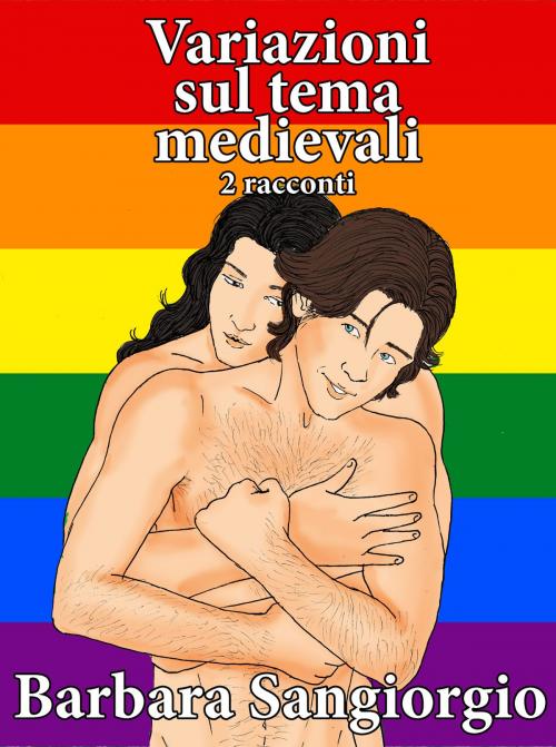 Cover of the book Variazioni sul tema medievali by Barbara Sangiorgio, Unicorn Productions
