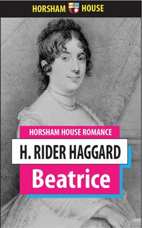Cover of the book Beatrice by H. Rider Haggard, The Horsham House Press