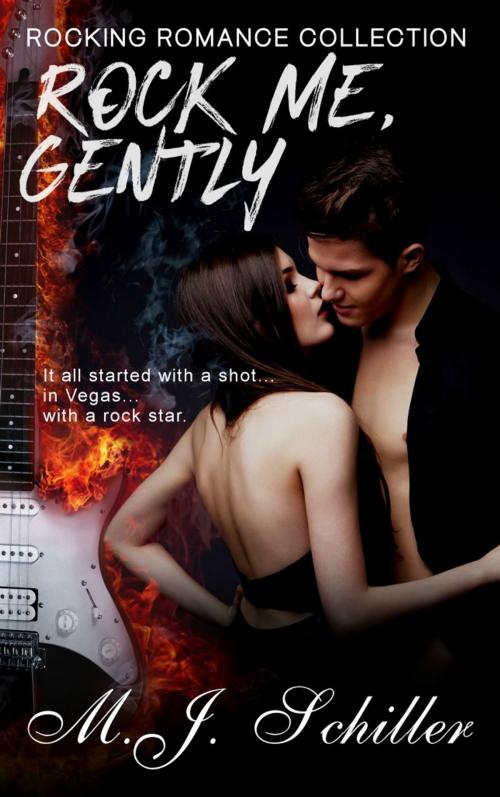 Cover of the book ROCK ME, GENTLY by M.J. Schiller, Kissmet Publishing