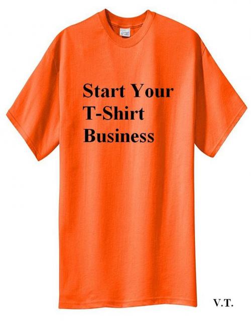 Cover of the book Start Your T-Shirt Business by V.T., V.T.
