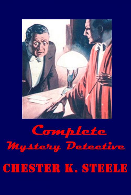 Cover of the book Complete Mystery Detective Anthologies by Chester K. Steele, MysteryDetective Publishing
