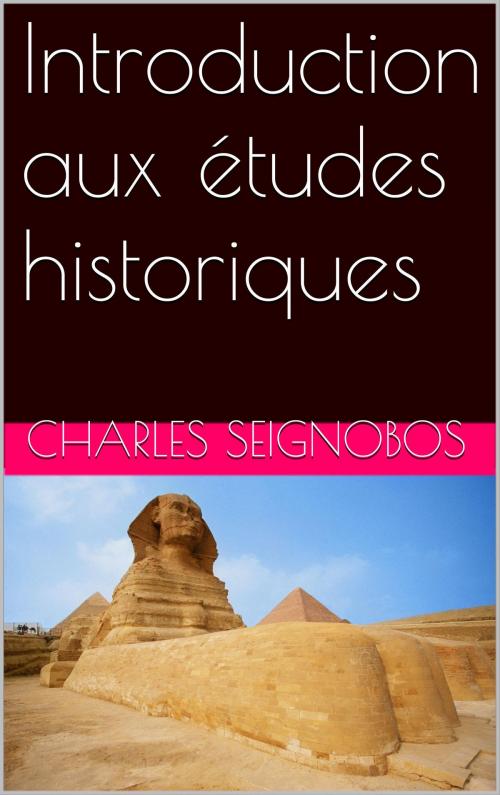 Cover of the book Introduction aux études historiques by Charles Seignobos, Charles-Victor Langlois, NA