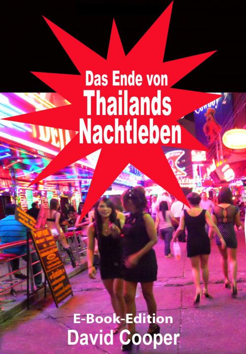 Cover of the book Das Ende von Thailands Nachtleben by David Cooper, Dhanyam E-Book Publishing