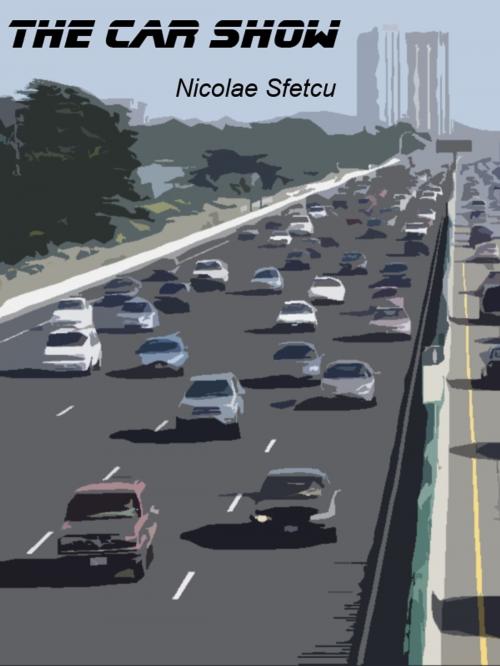 Cover of the book The Car Show by Nicolae Sfetcu, Nicolae Sfetcu