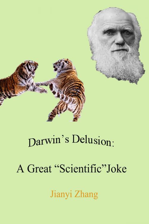 Cover of the book Darwin’s Delusion: A Great "Scientific" Joke by Jianyi Zhang, Jianyi Zhang