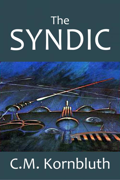 Cover of the book The Syndic by C.M. Kornbluth, Halcyon Press Ltd.