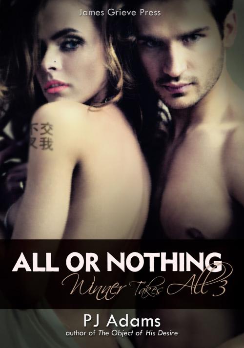 Cover of the book All or Nothing by PJ Adams, James Grieve Press
