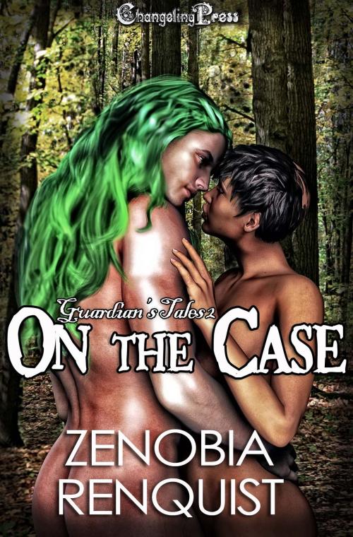 Cover of the book On the Case (Guardian's Tales) by Zenobia Renquist, Changeling Press LLC