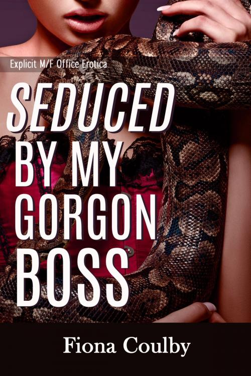 Cover of the book Seduced by My Gorgon Boss by Fiona Coulby, Coulby Books