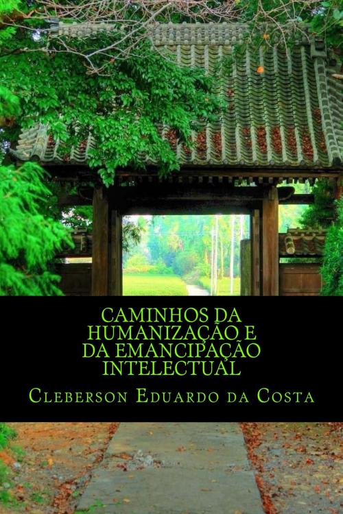 Cover of the book CAMINHOS DA HUMANIZAÇÃO E DA AUTONOMIA INTELECTUAL by CLEBERSON EDUARDO DA COSTA, CREATESPACE