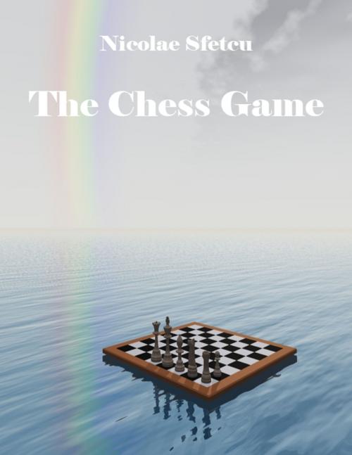 Cover of the book The Game of Chess by Nicolae Sfetcu, Nicolae Sfetcu