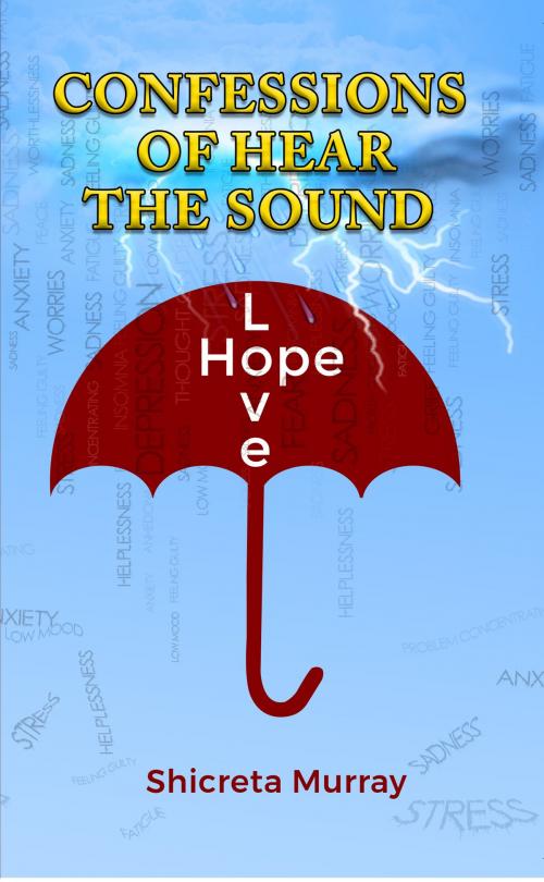 Cover of the book Confessions of Hear the Sound by Shicreta Murray, Passion  Purpose Publications, LLC