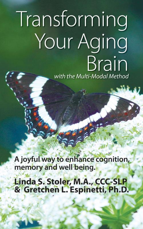 Cover of the book Transforming Your Aging Brain by Linda S. Stoler, Gretchen L. Espinetti, Ph.D., WC Publishing