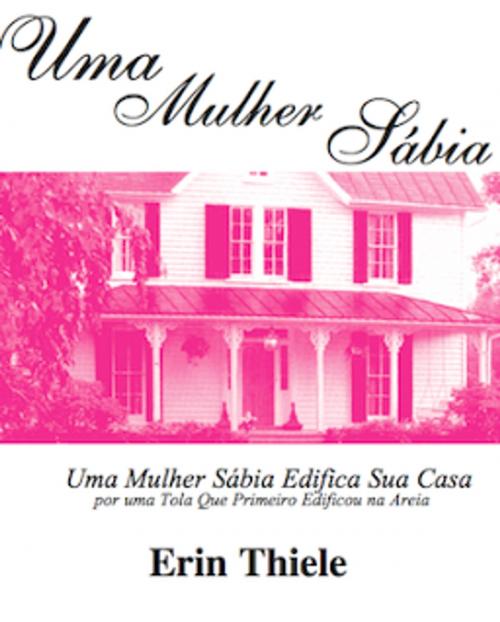 Cover of the book Um Mulher Sábia by Erin Thiele, Narrow Road Publishing House