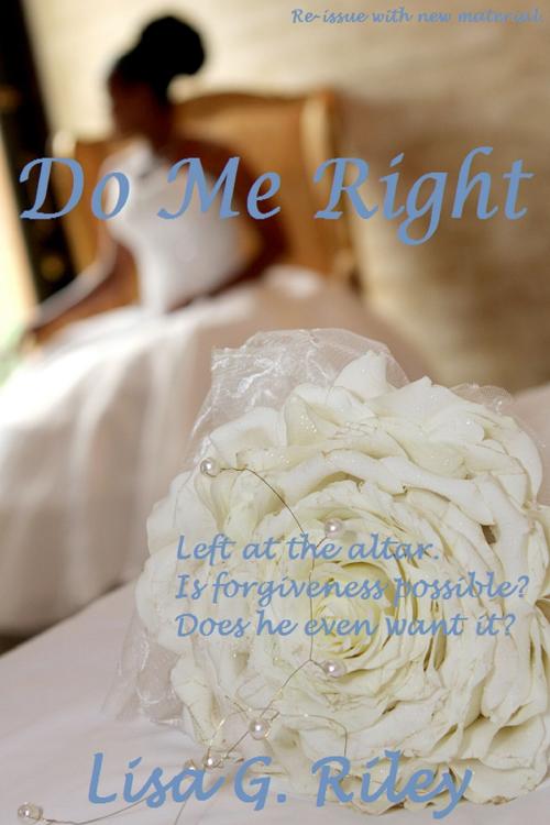 Cover of the book Do Me Right by Lisa G. Riley, Lisa G. Riley