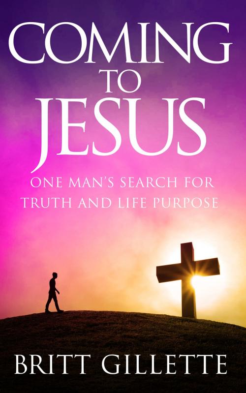 Cover of the book Coming To Jesus by Britt Gillette, Britt Gillette