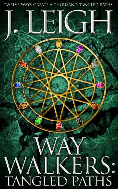 Cover of the book Way Walkers: Tangled Paths by J. Leigh, Red Adept Publishing