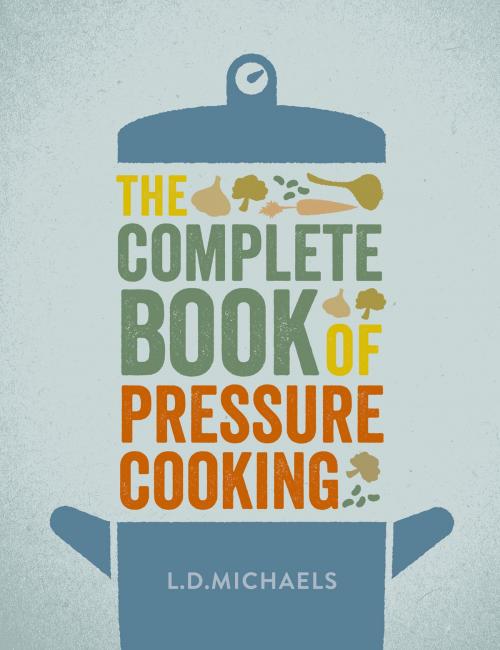 Cover of the book The Complete Book of Pressure Cooking by L.D. Michaels, HarperCollins Publishers