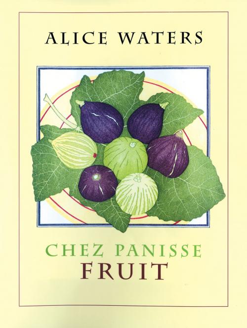 Cover of the book Chez Panisse Fruit by Alice L. Waters, William Morrow Cookbooks