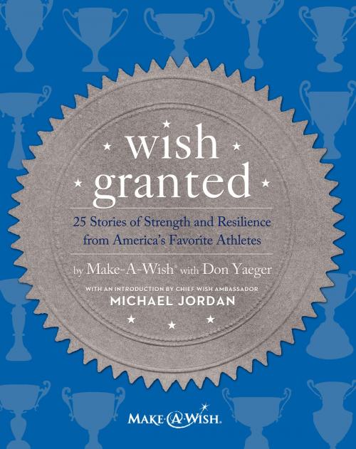 Cover of the book Wish Granted by Make-A-Wish® with Don Yaeger, HarperOne