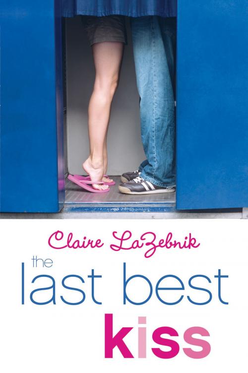 Cover of the book The Last Best Kiss by Claire LaZebnik, HarperTeen