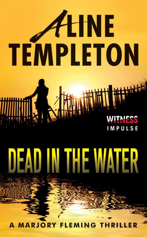 Cover of the book Dead in the Water by Aline Templeton, Witness Impulse