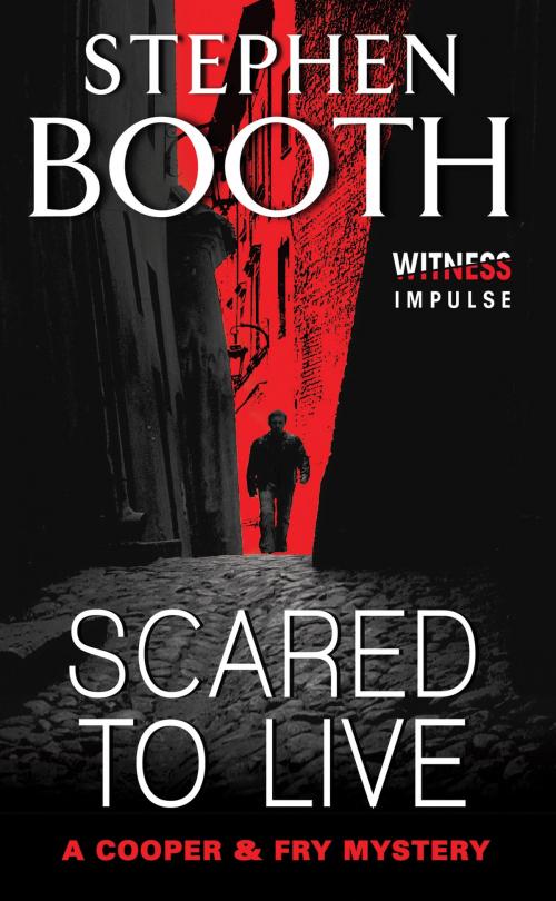 Cover of the book Scared to Live by Stephen Booth, Witness Impulse