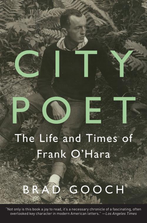 Cover of the book City Poet by Brad Gooch, Harper Perennial