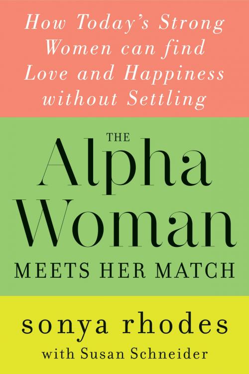 Cover of the book The Alpha Woman Meets Her Match by Sonya Rhodes, Susan Schneider, William Morrow