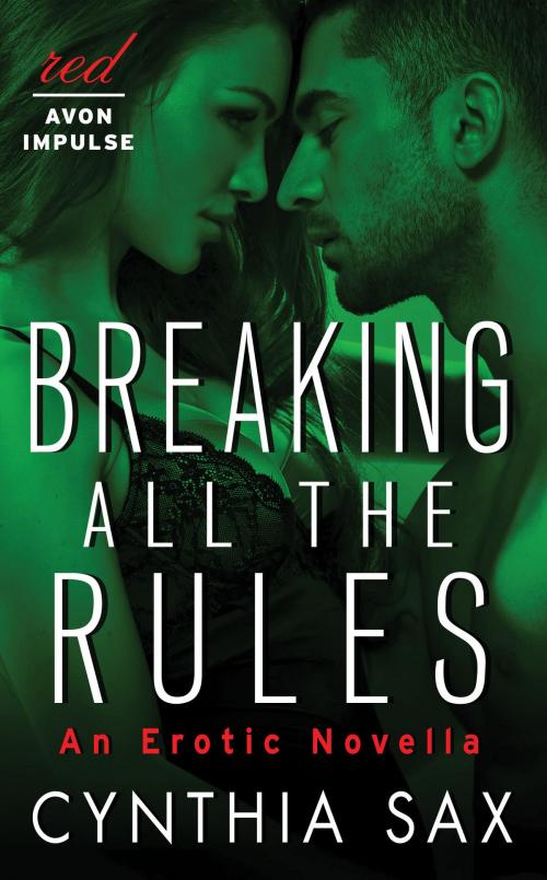 Cover of the book Breaking All the Rules by Cynthia Sax, Avon Red Impulse