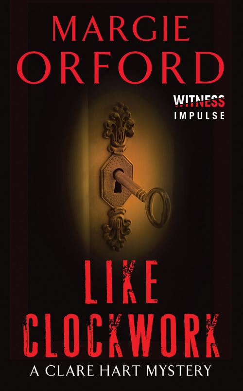 Cover of the book Like Clockwork by Margie Orford, Witness Impulse