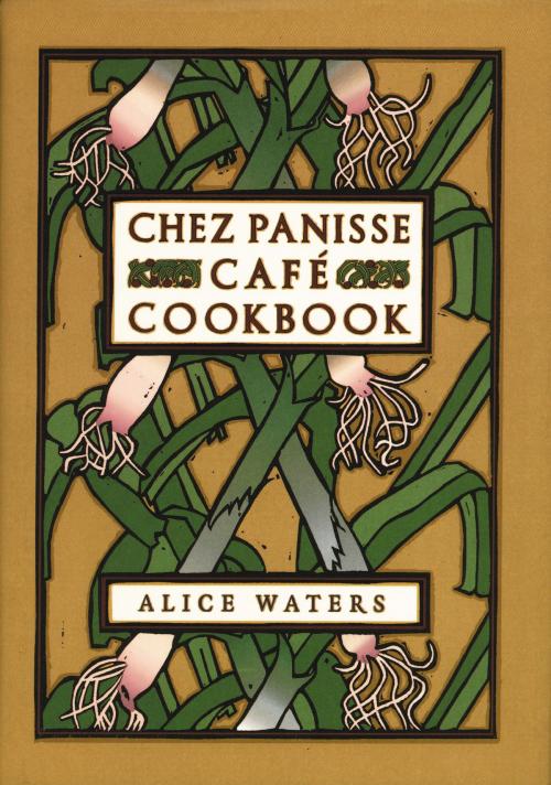 Cover of the book Chez Panisse Cafe Cookbook by Alice L. Waters, William Morrow Cookbooks